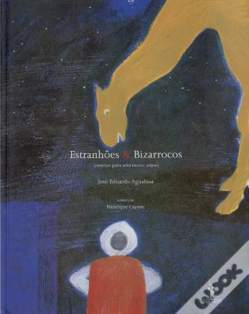 Estranhões & Bizarrocos - Estórias para Adormecer Anjos de José Eduardo Agualusa